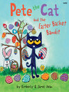 Cover image for Pete the Cat and the Easter Basket Bandit
